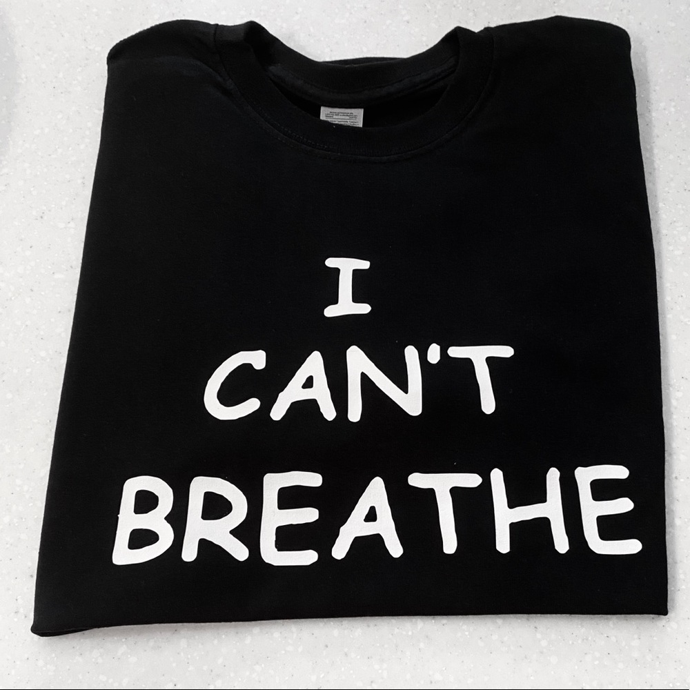 Brand new “ I can’t breathe “ tee